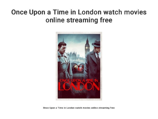 Once Upon A Time In London Streaming Once Upon a Time in London watch movies online streaming free
