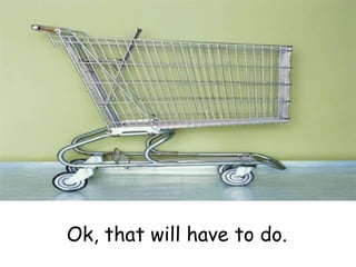 Ok, that will have to do.
 