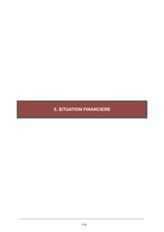 113
5. SITUATION FINANCIERE
 
