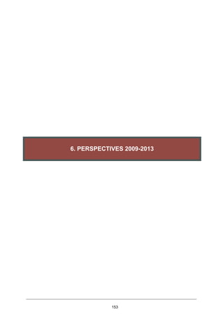 153
6. PERSPECTIVES 2009-2013
 