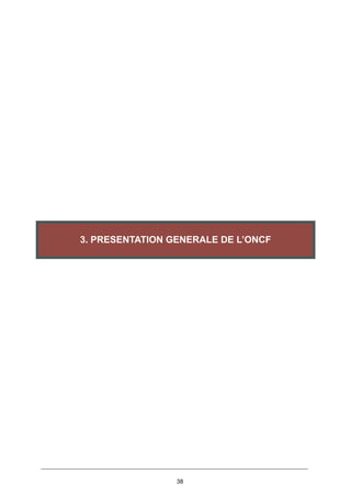 38
3. PRESENTATION GENERALE DE L’ONCF
 