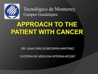 DR. JUAN CARLOS BECERRA MARTÍNEZ
CÁTEDRA DE MEDICINA INTERNA-MC3087
Tecnológico de Monterrey
Campus Guadalajara
 