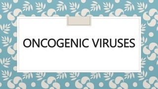 ONCOGENIC VIRUSES
 