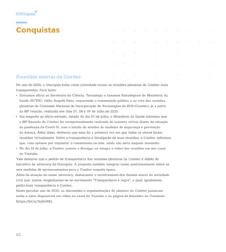 62
Conquistas
Reuniões abertas da Conitec
No ano de 2020, o Oncoguia tinha como prioridade tornar as reuniões plenárias da...