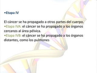 Estadificación del cáncerEtapa 0 o carcinoma in situEl carcinoma in situ es un cáncer muy incipiente. Las células anormales se encuentran únicamente en la primera capa de las células del sitio primario y no han invadido los tejidos más profundos. 