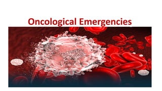 Oncological Emergencies
 