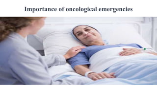 Importance of oncological emergencies
 