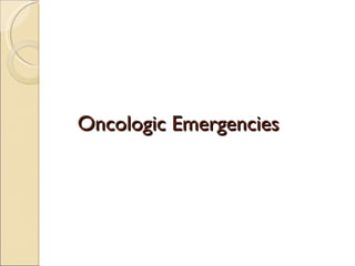 Oncologic Emergencies 