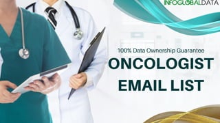 ONCOLOGIST
EMAIL LIST
100% Data Ownership Guarantee
 