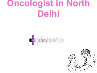 Oncologist in North
Delhi

 