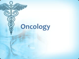 Oncology
 