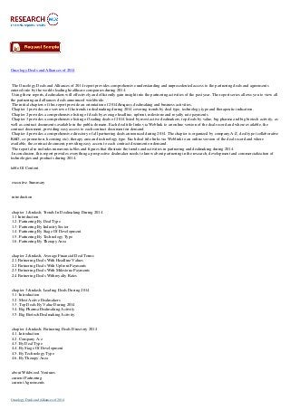 Oncology Deals and Alliances of 2014
The Oncology Deals and Alliances of 2014 report provides comprehensive understanding and unprecedented access to the partnering deals and agreements
entered into by the worlds leading healthcare companies during 2014.
Using these reports, dealmakers will effectively and efficiently gain insight into the partnering activities of the past year. The report series allows you to view all
the partnering and alliances deals announced worldwide.
The initial chapters of this report provide an orientation of 2014&rsquo;s dealmaking and business activities.
Chapter 1 provides an overview of the trends in dealmaking during 2014 covering trends by deal type, technology type and therapeutic indication.
Chapter 2 provides a comprehensive listing of deals by average headline, upfront, milestone and royalty rate payments
Chapter 3 provides a comprehensive listing of leading deals of 2014 listed by most active dealmakers, top deals by value, big pharma and big biotech activity, as
well as contract documents available in the public domain. Each deal title links via Weblink to an online version of the deal record and where available, the
contract document, providing easy access to each contract document on demand.
Chapter 4 provides a comprehensive directory of all partnering deals announced during 2014. The chapter is organized by company A-Z, deal type (collaborative
R&D, co-promotion, licensing etc), therapy area and technology type. Each deal title links via Weblink to an online version of the deal record and where
available, the contract document, providing easy access to each contract document on demand.
The report also includes numerous tables and figures that illustrate the trends and activities in partnering and dealmaking during 2014.
In conclusion, this report provides everything a prospective dealmaker needs to know about partnering in the research, development and commercialization of
technologies and products during 2014.
table Of Content
executive Summary
introduction
chapter 1 &ndash; Trends In Dealmaking During 2014
1.1 Introduction
1.2. Partnering By Deal Type
1.3. Partnering By Industry Sector
1.4. Partnering By Stage Of Development
1.5. Partnering By Technology Type
1.6. Partnering By Therapy Area
chapter 2 &ndash; Average Financial Deal Terms
2.1 Partnering Deals With Headline Values
2.2 Partnering Deals With Upfront Payments
2.3 Partnering Deals With Milestone Payments
2.4 Partnering Deals Withroyalty Rates
chapter 3 &ndash; Leading Deals During 2014
3.1. Introduction
3.2. Most Active Dealmakers
3.3. Top Deals By Value During 2014
3.4. Big Pharma Dealmaking Activity
3.5. Big Biotech Dealmaking Activity
chapter 4 &ndash; Partnering Deals Directory 2014
4.1. Introduction
4.2. Company A-z
4.3. By Deal Type
4.4. By Stage Of Development
4.5. By Technology Type
4.6. By Therapy Area
about Wildwood Ventures
current Partnering
current Agreements
Oncology Deals and Alliances of 2014
 