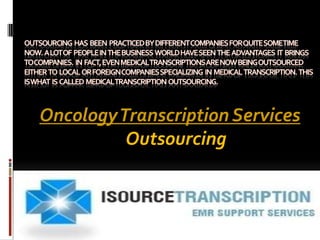 Oncology Transcription Services
          Outsourcing
 