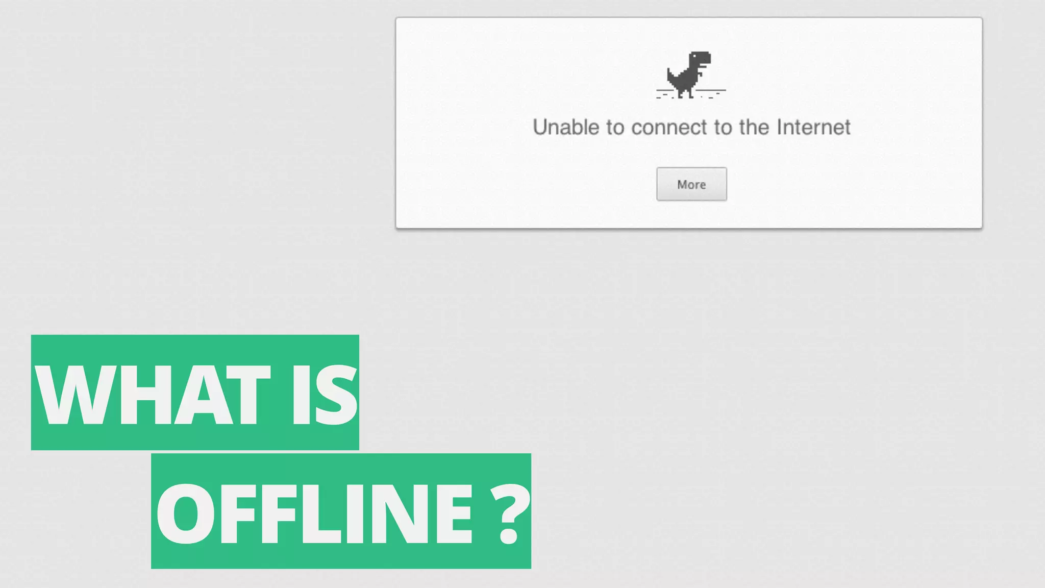 WHAT IS 
OFFLINE ? 
 