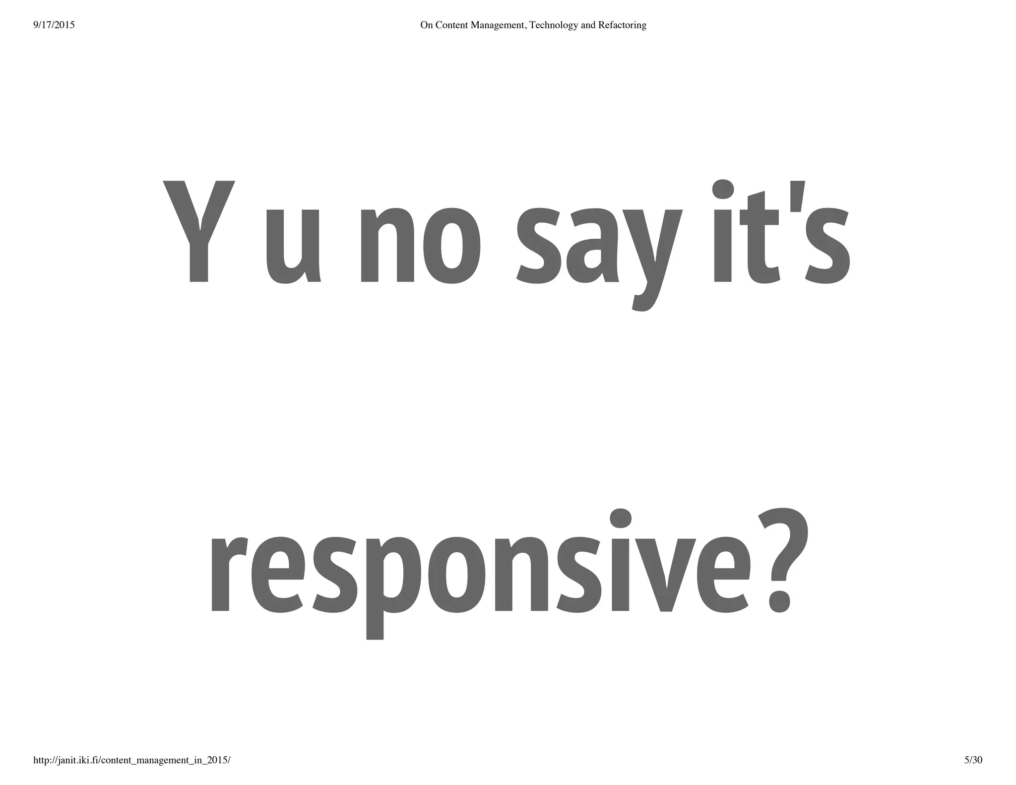 Y u no say it's responsive?
 
