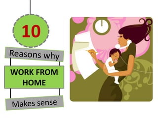 10
WORK FROM
  HOME
 