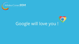 Google will love you ! 
 