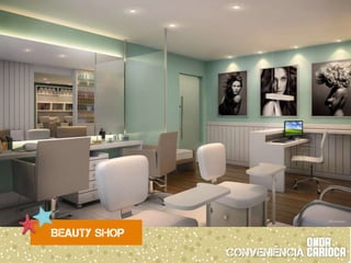 BEAUTY SHOP
              conveniência
 