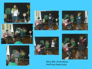 8ºA e 8ºB  29 de MarçoProfª Ana Paula Costa
