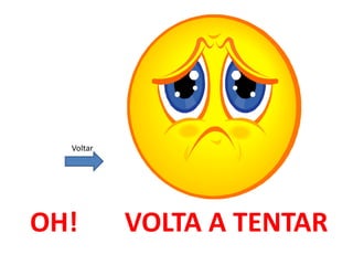Voltar




OH!        VOLTA A TENTAR
 