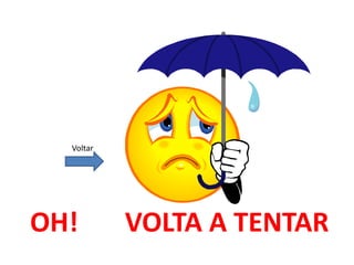 Voltar




OH!        VOLTA A TENTAR
 