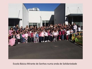Escola Básica Mirante de Sonhos numa onda de Solidariedade
 