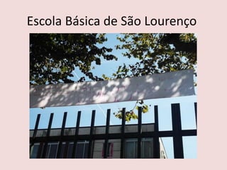 Escola Básica de São Lourenço
 