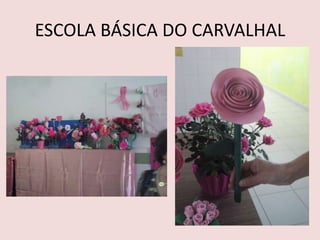 ESCOLA BÁSICA DO CARVALHAL
 