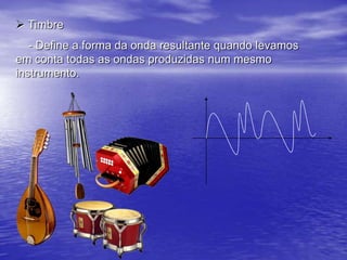  Grandezas  que caracterizam uma onda