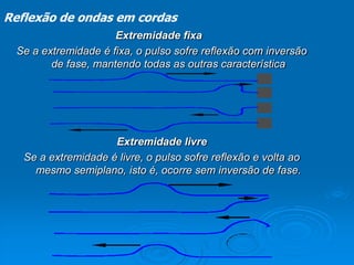  Ondas estacionárias em tubos sonoros, série harmônica e    ressonância.1° Harmônico (fundamental)L = l1/4 ; l1= 4.LF1 = v/l1 ; F1 =1.v / 4.L3° HarmônicoL = 3.l3/4 ; l3= 4.L/3F3 = v/l3 ; F3 =3.v / 4.L5° HarmônicoL = 5.l5/4 ; l5 = 4.L/5F5 = v/l5 ; F5 =5.v / 4.LGeneralizando:Fn = n.v / 4.Ln = 1,3,5…Nota:V, é a velocidade com a qual a energia (som) se propaga no interior do tubo.