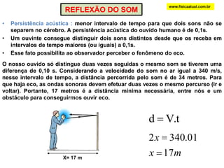 O TIMBRE DO SOMwww.fisicaatual.com.brQualidade que permite diferenciar duas ondas sonoras de mesma altura e mesma intensidade, emitidos por fontes distintas.O timbre está relacionado à forma da onda emitida pelo instrumento.