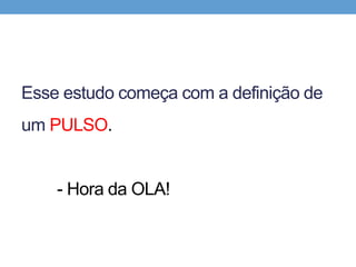 Por que estudar a física ondulatória ?
• Ondas Eletromagnéticas


• Rádio (AM e FM)


• Celular


• ....
 