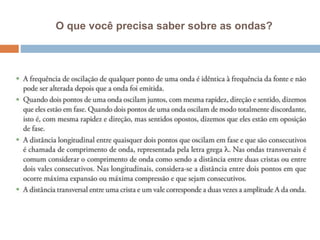 O que você precisa saber sobre as ondas?
 
