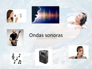 Ondas sonoras
 