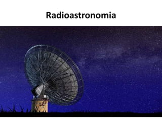 Radioastronomia
 