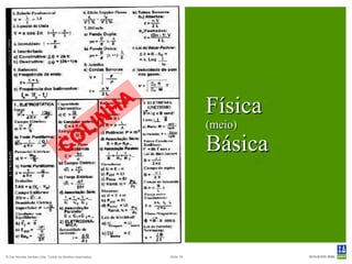 Física
                                                                      (meio)
                                                                      Básica



© Det Norske Veritas Ltda. Todos os direitos reservados.   Slide 18
 