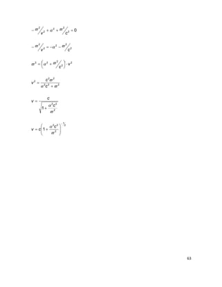 63
2
1
2
22
2
22
222
22
2
2
2
222
2
22
2
2
2
22
2
2
1
1
0
















 











c
cv
c
c
v
c
c
v
v
c
cv
cv
 