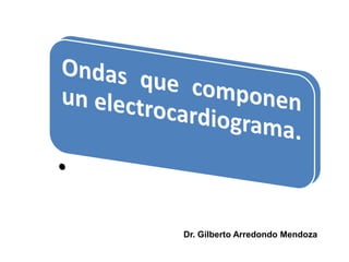 Dr. Gilberto Arredondo Mendoza
 