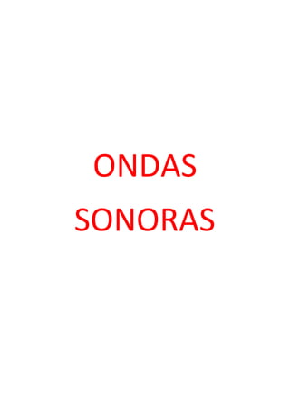 ONDAS
SONORAS
 