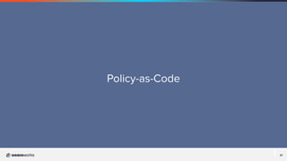 21
Policy-as-Code
 