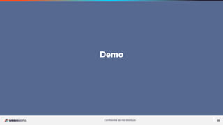28
Conﬁdential do not distribute
Demo
 