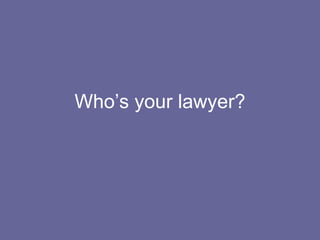 Who’s your lawyer? 