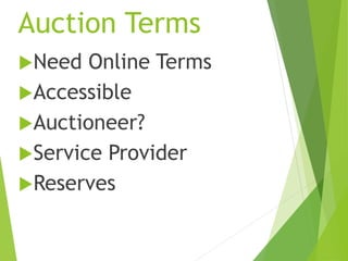 Auction Terms
Need Online Terms
Accessible
Auctioneer?
Service Provider
Reserves
 