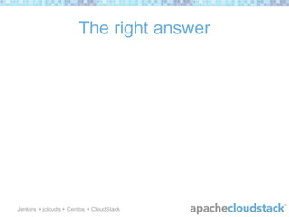 On-demand Continuous Integration with Jenkins, jclouds, and CloudStack ...