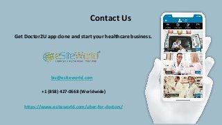 Contact Us
Get Doctor2U app clone and start your healthcare business.
biz@esiteworld.com
+1 (858) 427-0668 (Worldwide)
https://www.esiteworld.com/uber-for-doctors/
 