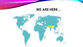 WE ARE HERE…
our office
 