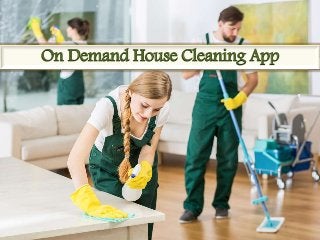 On Demand House Cleaning App
 