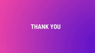THANK YOU
 