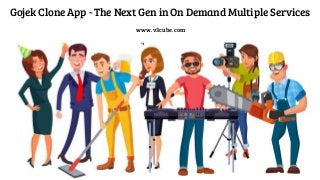 Gojek Clone App - The Next Gen in On Demand Multiple Services
www.v3cube.com
 