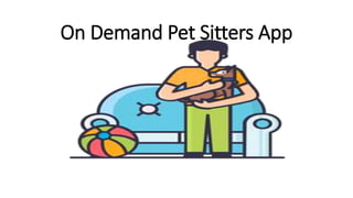 On Demand Pet Sitters App
 